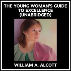 The Young Woman's Guide To Excellence (Unabridged)
