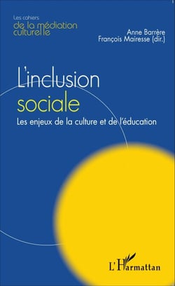 L'inclusion sociale - Les enjeux de la culture et de l'éducation