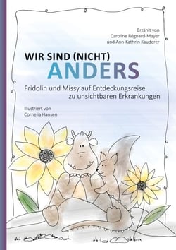Wir sind (nicht) anders - Fridolin und Missy auf Entdeckungsreise zu unsichtbaren Erkrankungen