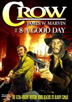 Crow 8: A Good Day - A Crow Western, #8