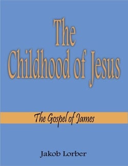 The Childhood of Jesus - The Gospel of James