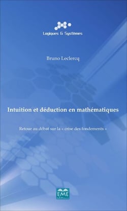 Intuition et déduction en mathématiques - Retour au débat sur la "crise des fondements"