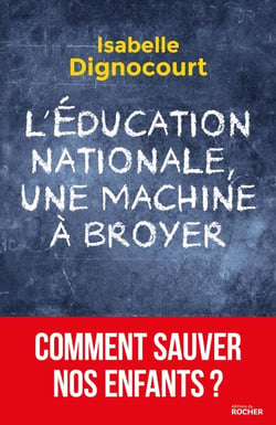 L'Education nationale, une machine à broyer - Comment sauver nos enfants?
