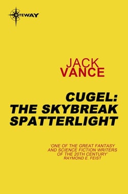 Cugel: The Skybreak Spatterlight - The Skybreak Spatterlight