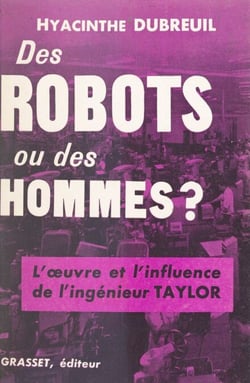 Des robots ou des hommes ? - L'œuvre et l'influence de l'ingénieur Taylor