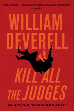 Kill All the Judges - An Arthur Beauchamp Novel