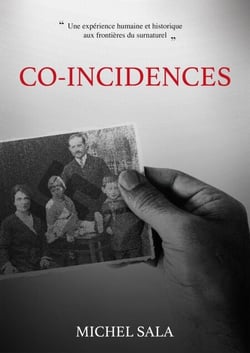 Co-incidences - Une expérience humaine et historique aux frontières du surnaturel