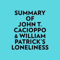 Summary of John T. Cacioppo &amp; William Patrick's Loneliness