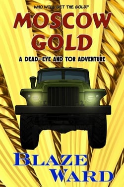 Moscow Gold - A Dead-eye and Tor Adventure, #1