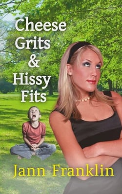 Cheese Grits and Hissy Fits - Small Town Girl, #3
