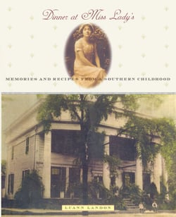 Dinner at Miss Lady's - Memories and Recipes from a Southern Childhood