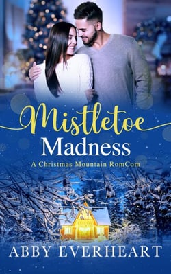 Mistletoe Madness - Christmas Mountain RomComs
