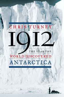 1912 - The Year the World Discovered Antarctica
