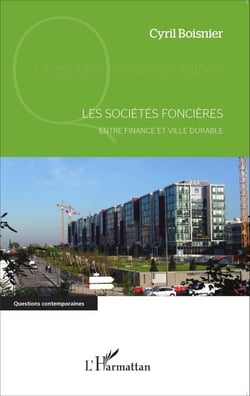 Les sociétés foncières - Entre finance et ville durable