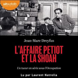 L'Affaire Petiot et la Shoah - Un tueur en série sous l'Occupation