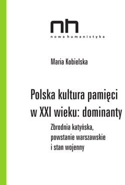Polska kultura pamięci: dominanty - Zbrodnia katyńska, powstanie warszawskie, stan wojenny