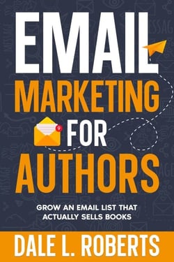 Email Marketing for Authors - Self-Publishing with Dale, #9