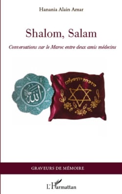 Shalom, Salam - Conversations sur le Maroc entre deux amis médecins
