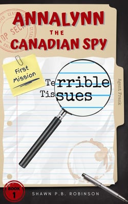 Annalynn the Canadian Spy: Terrible Tissues - AtCS, #1