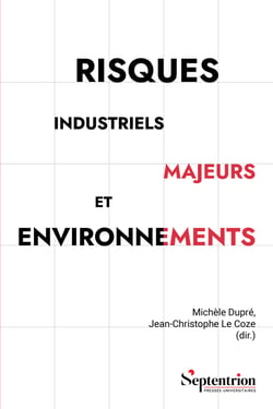 Risques industriels majeurs et environnements - Défis pour les acteurs internes et externes