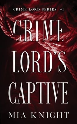 Crime Lord's Captive - Crime Lord Series, #1