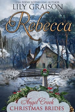 Rebecca: (Angel Creek Christmas Brides Book 13) - Angel Creek Christmas Brides, #13