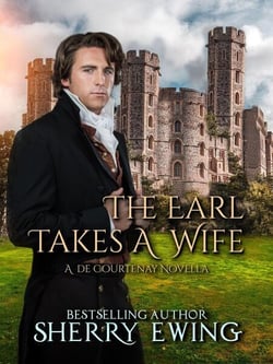 The Earl Takes A Wife - A de Courtenay Novella, #2