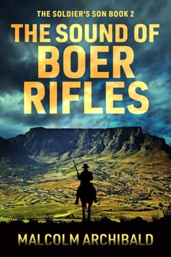The Sound of Boer Rifles - The Soldier's Son, #2