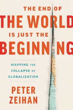 The End of the World is Just the Beginning - Mapping the Collapse of Globalization