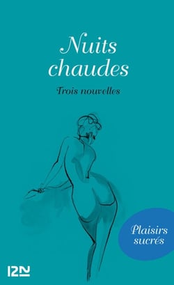 Nuits chaudes - Trois nouvelles érotiques classiques