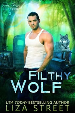 Filthy Wolf - Junkyard Shifters, #2