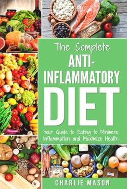 Anti Inflammatory Diet: The Complete 7 Day Anti Inflammatory Diet Recipes Cookbook Easy Reduce Inflammation Plan: Heal &amp; Restore Your Health Immune ... Inflammation, Pain, Heal, Immune, System)