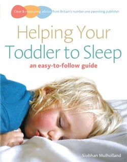 Helping Your Toddler to Sleep - an easy-to-follow guide