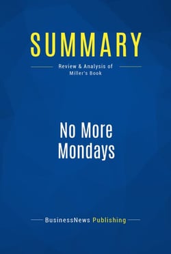Summary: No More Mondays - Review and Analysis of Miller's Book
