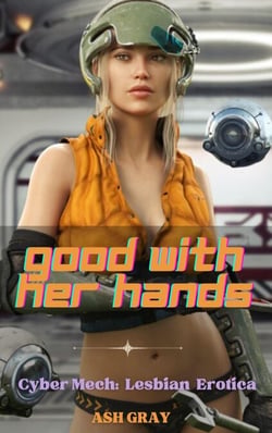Good With Her Hands - Cyber Mech, #1