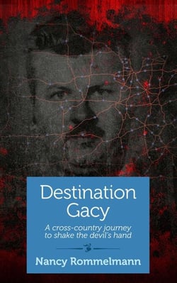 Destination Gacy - A Cross-Country Journey to Shake the Devil's Hand