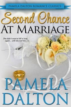 Second Chance At Marriage - Pamela Dalton Romance Classics