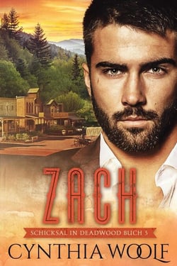Zach, Schicksal in Deadwood, Buch 3 - Schicksal in Deadwood, #3