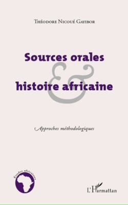 Sources orales et histoire africaine - Approches méthodologiques