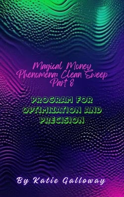 Magical Money Phenomena: Clean Sweep Part 8 Program for Optimization and Precision - Clean Sweep Series, #19