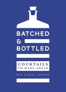 Batched &amp; Bottled - Cocktails to Make Ahead
