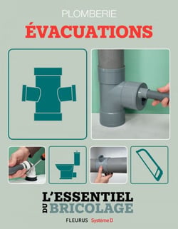 Sanitaires &amp; Plomberie : Évacuations (L'essentiel du bricolage) - L'essentiel du bricolage