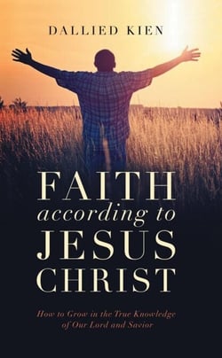 Faith According to Jesus Christ - Faith Series, #1