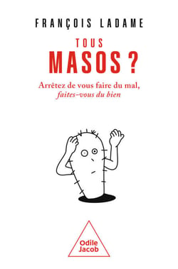 Tous masos ? - Arrêtez de vous faire du mal, faites-vous du bien