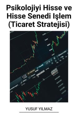 Psikolojiyi Hisse ve Hisse Senedi Işlem (Ticaret Stratejisi)