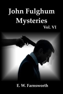 John Fulghum Mysteries, Vol. VI - John Fulghum Mysteries, #6