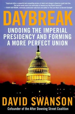 Daybreak - Undoing the Imperial Presidency and Forming a More Perfect Union
