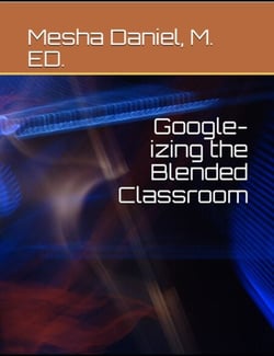Google-Izing the Blended Classroom