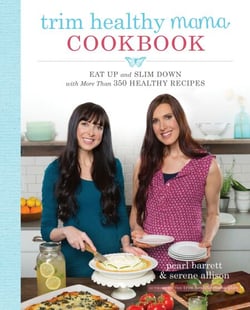 Trim Healthy Mama Cookbook - Eat Up and Slim Down with More Than 350 Healthy Recipes