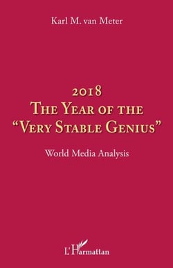 2018 The year of the "very stable genius" - World Media Analysis